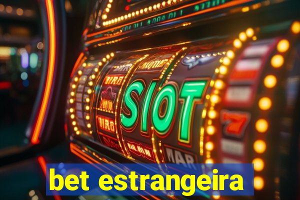 bet estrangeira